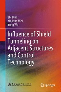 bokomslag Influence of Shield Tunneling on Adjacent Structures and Control Technology