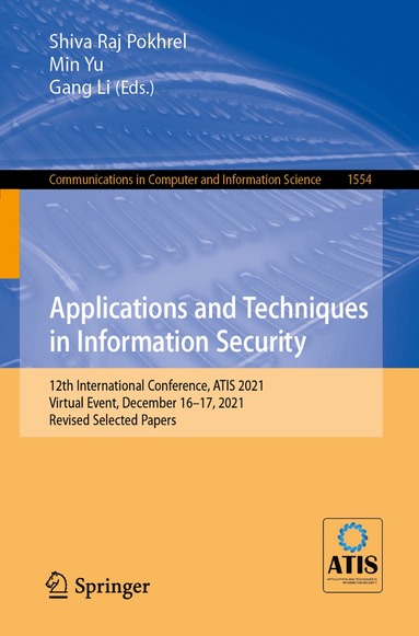 Shiva Raj Pokhrel, Min Yu, Gang Li - Applications and Techniques in Information Security, Häftad