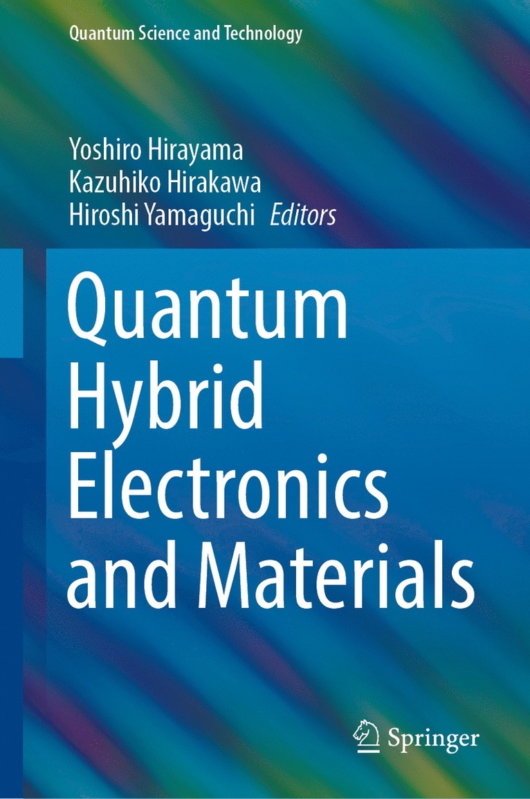 Yoshiro Hirayama, Kazuhiko Hirakawa, Hiroshi Yamaguchi - Quantum Hybrid Electronics and Materials, Inbunden