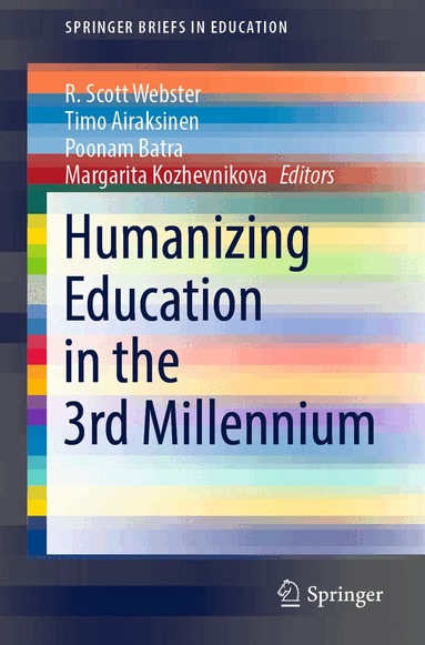 R. Scott Webster, Timo Airaksinen, Poonam Batra, Margarita Kozhevnikova - Humanizing Education in the 3rd Millennium, Häftad