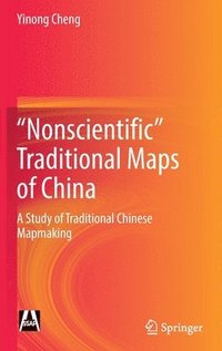 bokomslag &quot;Nonscientific Traditional Maps of China