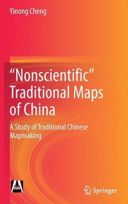 bokomslag &quot;Nonscientific Traditional Maps of China