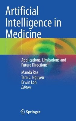 Manda Raz, Tam C. Nguyen, Erwin Loh - Artificial Intelligence in Medicine, Inbunden