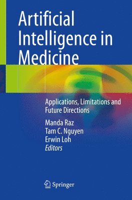 Manda Raz, Tam C. Nguyen, Erwin Loh - Artificial Intelligence in Medicine, Häftad