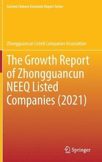 bokomslag The Growth Report of Zhongguancun NEEQ Listed Companies (2021)