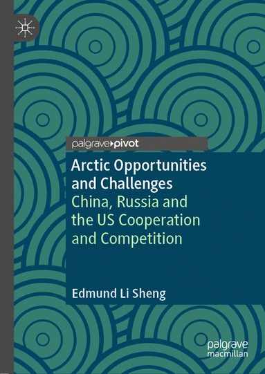 bokomslag Arctic Opportunities and Challenges