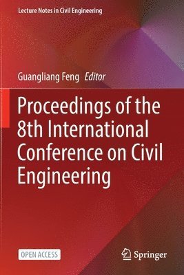 Proceedings of the 8th International Conference on Civil Engineering