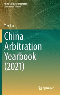 bokomslag China Arbitration Yearbook (2021)