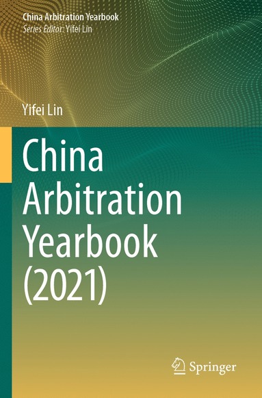 bokomslag China Arbitration Yearbook (2021)