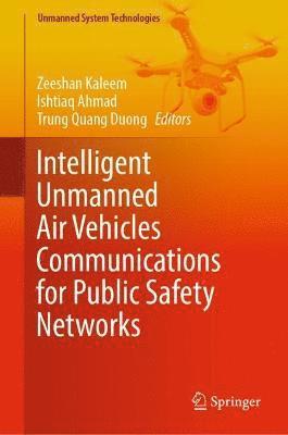 bokomslag Intelligent Unmanned Air Vehicles Communications for Public Safety Networks
