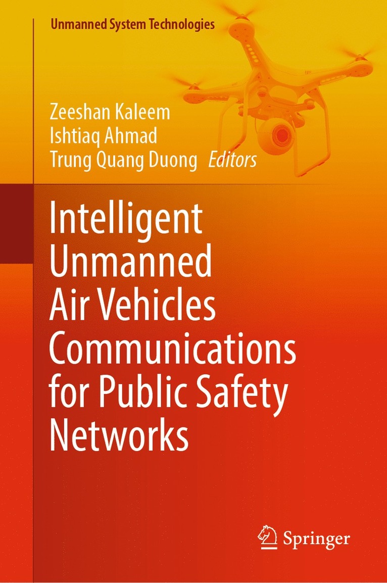 Zeeshan Kaleem, Ishtiaq Ahmad, Trung Quang Duong - Intelligent Unmanned Air Vehicles Communications for Public Safety Networks, Inbunden