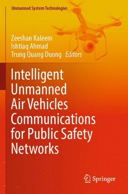 Intelligent Unmanned Air Vehicles Communications for Public Safety Networks 1