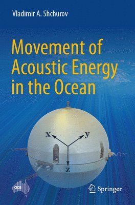 Movement of Acoustic Energy in the Ocean 1