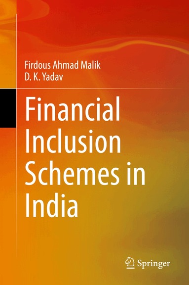 Firdous Ahmad Malik, D. K. Yadav - Financial Inclusion Schemes in India, Inbunden