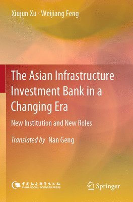 bokomslag Asian Infrastructure Investment Bank in a Changing Era