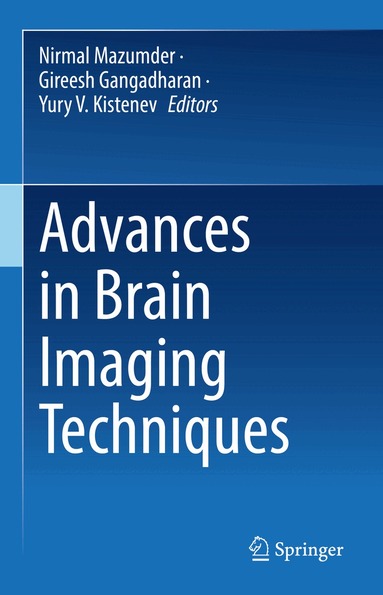 Nirmal Mazumder, Gireesh Gangadharan, Yury V. Kistenev - Advances in Brain Imaging Techniques, Inbunden