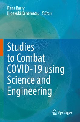 Studies to Combat COVID-19 using Science and Engineering