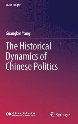 bokomslag Historical Dynamics of Chinese Politics
