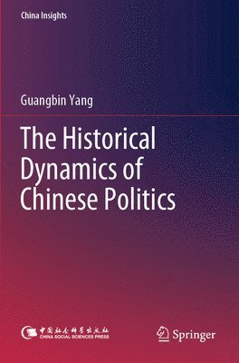 The Historical Dynamics of Chinese Politics 1