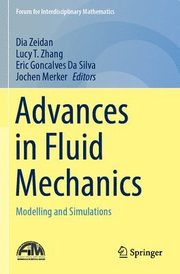Dia Zeidan, Lucy T. Zhang, Eric Goncalves Da Silva, Jochen Merker - Advances in Fluid Mechanics, Häftad
