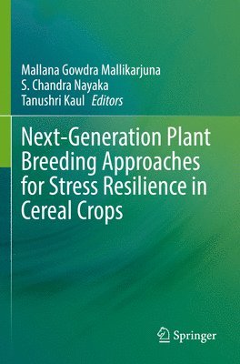 Next-Generation Plant Breeding Approaches for Stress Resilience in Cereal Crops 1