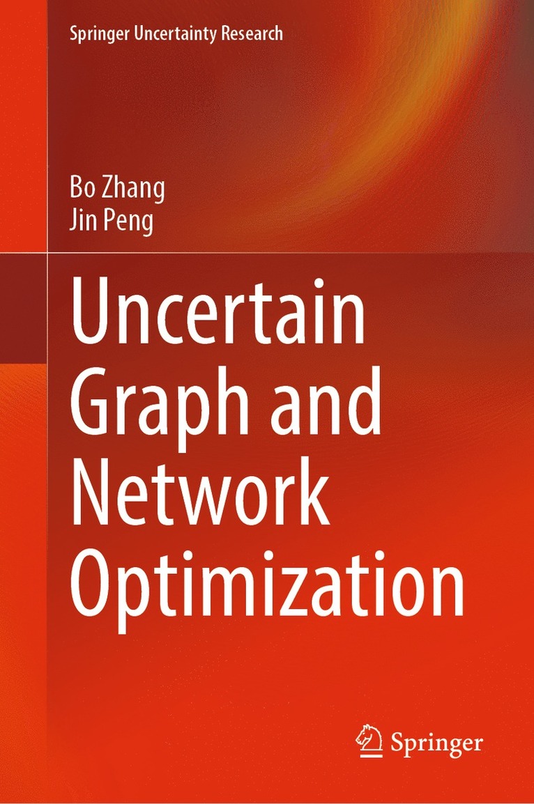 Bo Zhang, Jin Peng - Uncertain Graph and Network Optimization, Inbunden