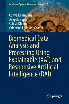 Biomedical Data Analysis and Processing Using Explainable (XAI) and Responsive Artificial Intelligence (RAI) 1