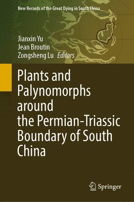 Plants and Palynomorphs around the Permian-Triassic Boundary of South China 1