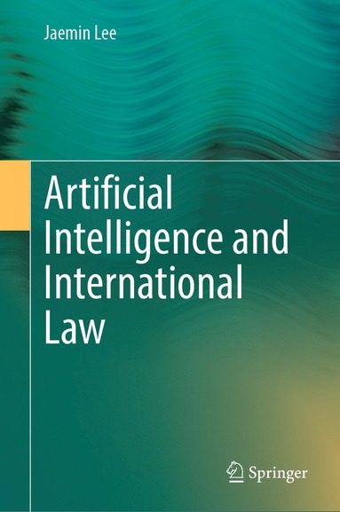 bokomslag Artificial Intelligence and International Law