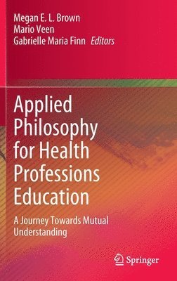 bokomslag Applied Philosophy for Health Professions Education