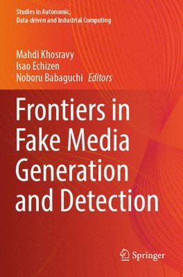 Frontiers in Fake Media Generation and Detection 1