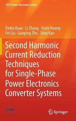 bokomslag Second Harmonic Current Reduction Techniques for Single-Phase Power Electronics Converter Systems