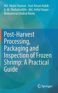 bokomslag Post-Harvest Processing, Packaging and Inspection of Frozen Shrimp: A Practical Guide