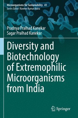 Pradnya Pralhad Kanekar, Sagar Pralhad Kanekar - Diversity and Biotechnology of Extremophilic Microorganisms from India, Häftad