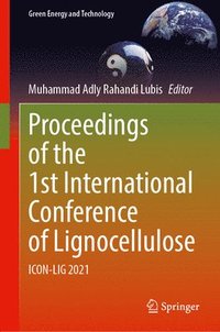 bokomslag Proceedings of the 1st International Conference of Lignocellulose