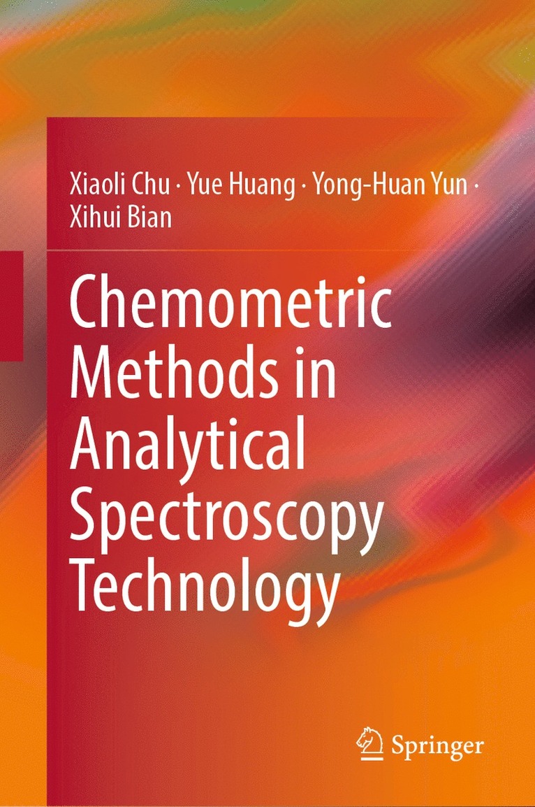 Xiaoli Chu, Yue Huang, Yong-Huan Yun, Xihui Bian - Chemometric Methods in Analytical Spectroscopy Technology, Inbunden