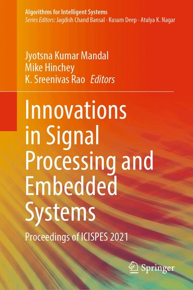 Jyotsna Kumar Mandal, Mike Hinchey, K. Sreenivas Rao - Innovations in Signal Processing and Embedded Systems, Inbunden