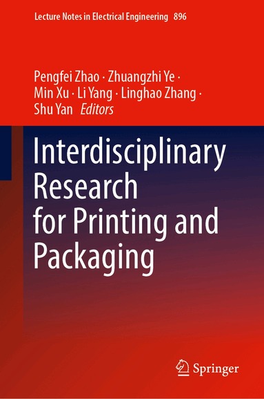 Pengfei Zhao, Zhuangzhi Ye, Min Xu, Li Yang, Linghao Zhang, Shu Yan - Interdisciplinary Research for Printing and Packaging, Inbunden