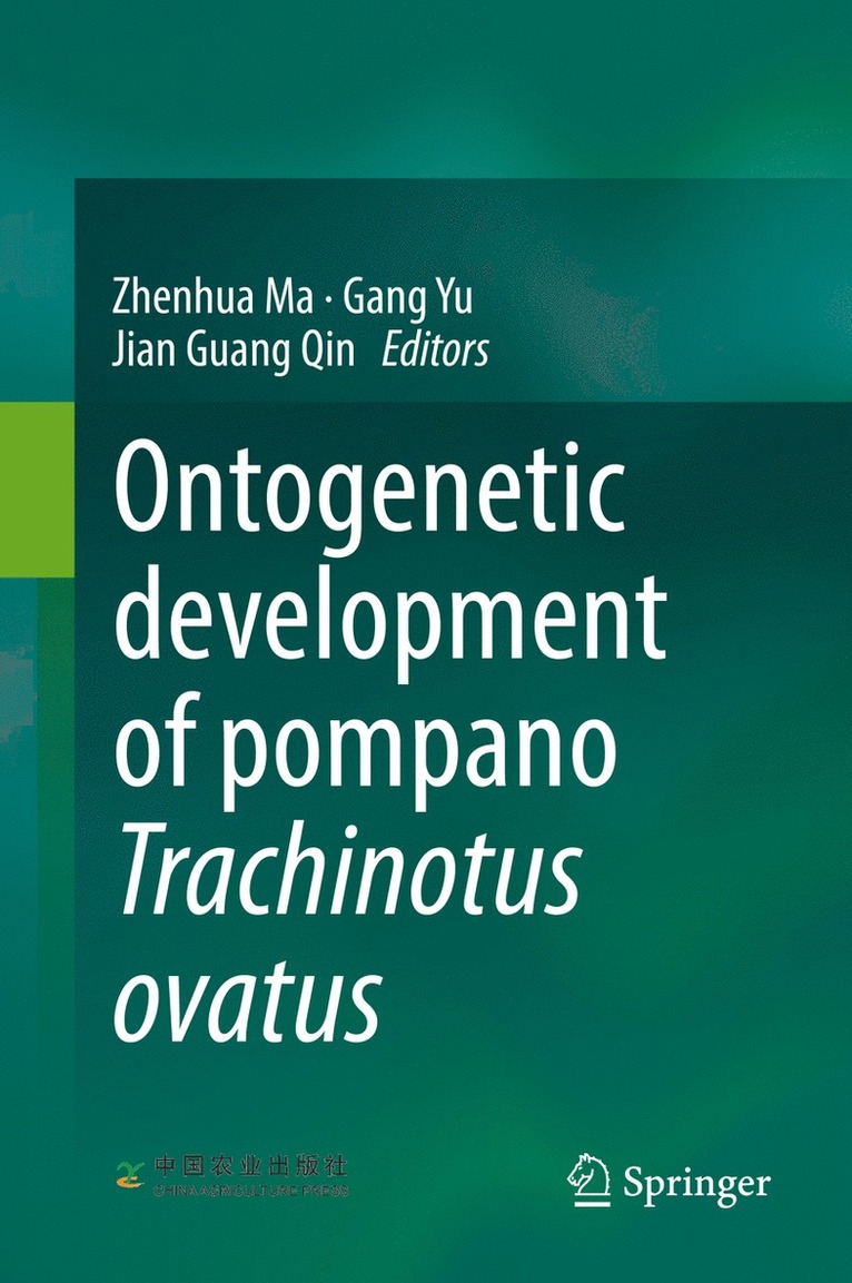 Zhenhua Ma, Gang Yu, Jian Guang Qin - Ontogenetic development of pompano Trachinotus ovatus, Inbunden
