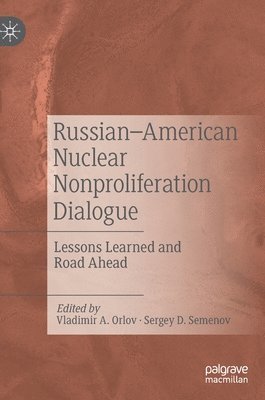 bokomslag Russian-American Nuclear Nonproliferation Dialogue