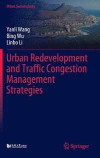bokomslag Urban Redevelopment and Traffic Congestion Management Strategies