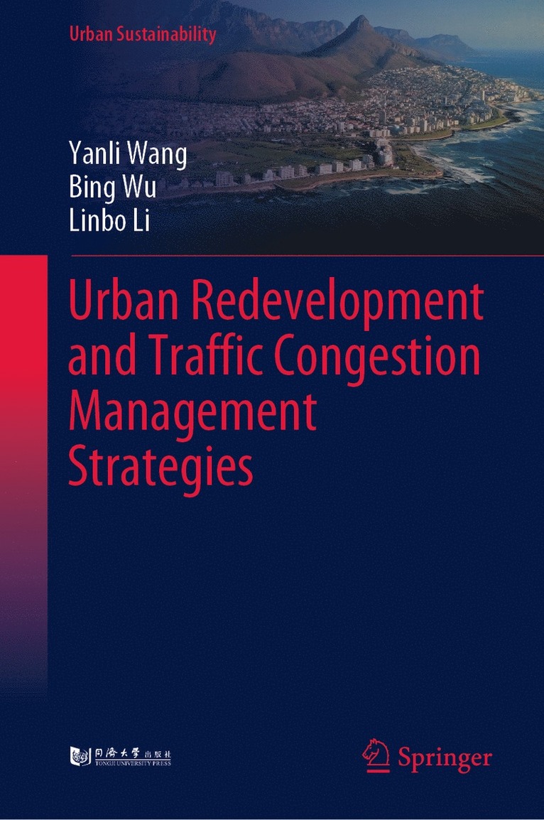 Yanli Wang, Bing Wu, Linbo Li - Urban Redevelopment and Traffic Congestion Management Strategies, Inbunden