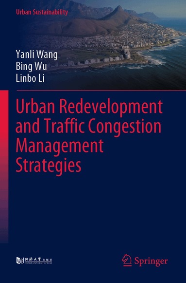 Yanli Wang, Bing Wu, Linbo Li - Urban Redevelopment and Traffic Congestion Management Strategies, Häftad