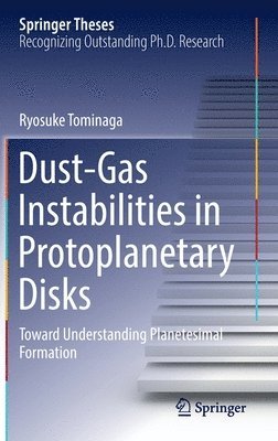 bokomslag Dust-Gas Instabilities in Protoplanetary Disks