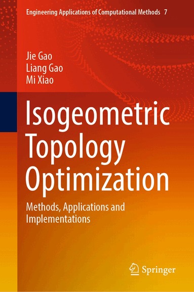 Jie Gao, Liang Gao, Mi Xiao - Isogeometric Topology Optimization, Inbunden