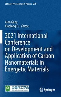 bokomslag 2021 International Conference on Development and Application of Carbon Nanomaterials in Energetic Materials