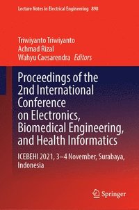 bokomslag Proceedings of the 2nd International Conference on Electronics, Biomedical Engineering, and Health Informatics