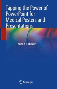 bokomslag Tapping the Power of PowerPoint for Medical Posters and Presentations