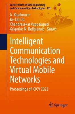 G. Rajakumar, Ke-Lin Du, Chandrasekar Vuppalapati, Grigorios N. Beligiannis - Intelligent Communication Technologies and Virtual Mobile Networks, Häftad