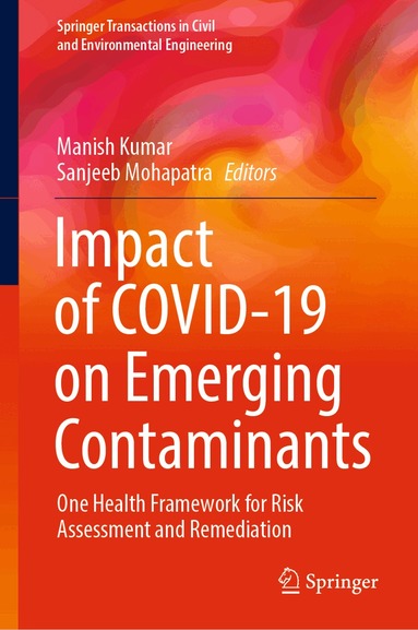 Manish Kumar, Sanjeeb Mohapatra - Impact of COVID-19 on Emerging Contaminants, Inbunden
